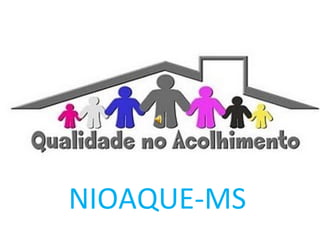 NIOAQUE-MS 
 
