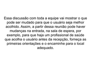 O que não é atendido e por quê?