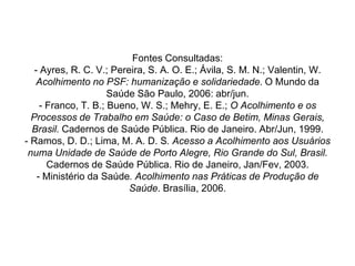  Há articulação com a rede de serviços de saúde (sistemas de referência e contra-referência)?