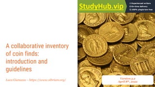 A collaborative inventory
of coin finds:
introduction and
guidelines
Luca Gianazza – https://www.sibrium.org/
Version 3.2
April 8th, 2022
 