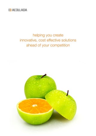 helping you create
innovative, cost effective solutions
    ahead of your competition
 