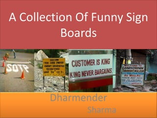 A Collection Of Funny Sign Boards  Dharmender Sharma 