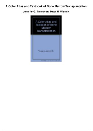 A Color Atlas and Textbook of Bone Marrow Transplantation
Jennifer G. Treleaven, Peter H. Wiernik
 