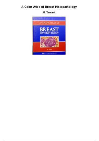 A Color Atlas of Breast Histopathology
M. Trojani
 
