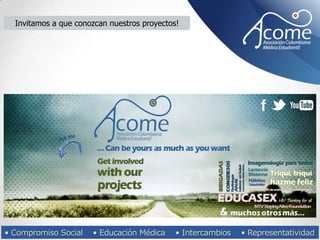 Invitamos a que conozcan nuestros proyectos!
• Compromiso Social • Educación Médica • Intercambios • Representatividad
 