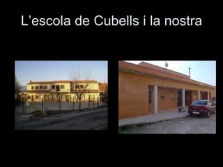 L’escola de Cubells i la nostra 