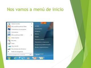 Nos vamos a menú de inicio
 