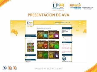 PRESENTACION DE AVA
FI-GQ-GCMU-004-015 V. 001-17-04-2013
 