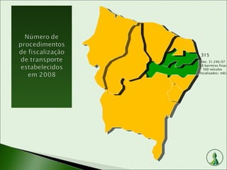 315 Dec. 31.246/07 18 barreiras fixas 500 veículos  fiscalizados/ mês 