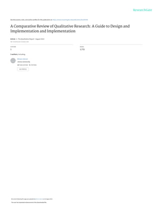 See discussions, stats, and author profiles for this publication at: https://www.researchgate.net/publication/362387090
A Comparative Review of Qualitative Research: A Guide to Design and
Implementation and Implementation
Article in The Qualitative Report · August 2022
DOI: 10.46743/2160-3715/2022.5748
CITATION
1
READS
1,715
3 authors, including:
Biniam Getnet
Jimma University
12 PUBLICATIONS 5 CITATIONS
SEE PROFILE
All content following this page was uploaded by Biniam Getnet on 01 August 2022.
The user has requested enhancement of the downloaded file.
 