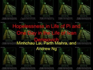 A Comparison of Hope and  Hopelessness in Life of Pi and One Day in the Life of Ivan Denisovich ,[object Object]