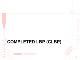 COMPLETED LBP (CLBP)

11

 