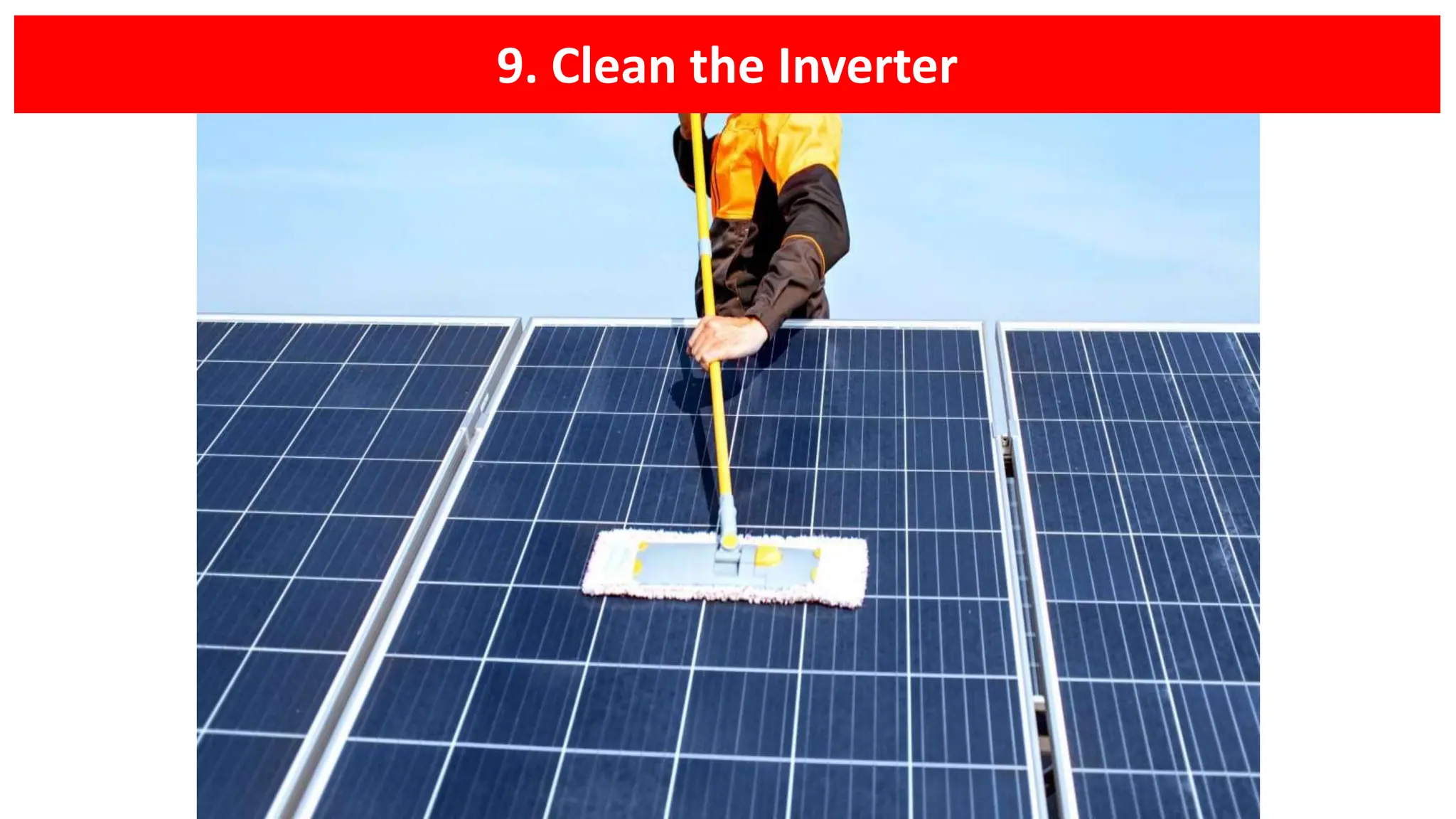 9. Clean the Inverter