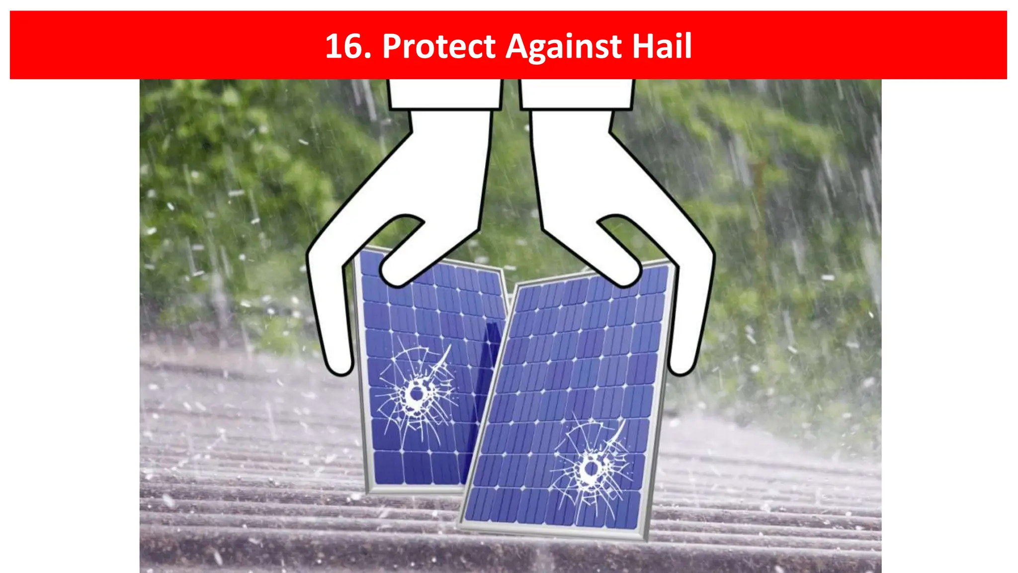 16. Protect Against Hail