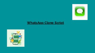 WhatsApp Clone Script
 