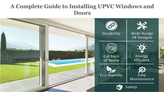 A Complete Guide to Installing UPVC Windows and
Doors
 