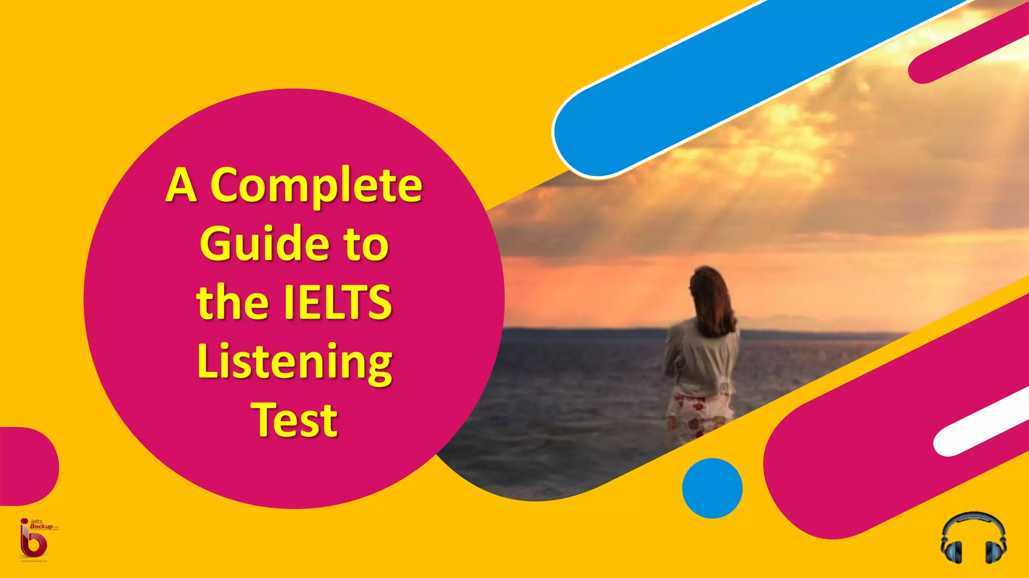 A Complete Guide to the Ielts Listening Test | PPTX