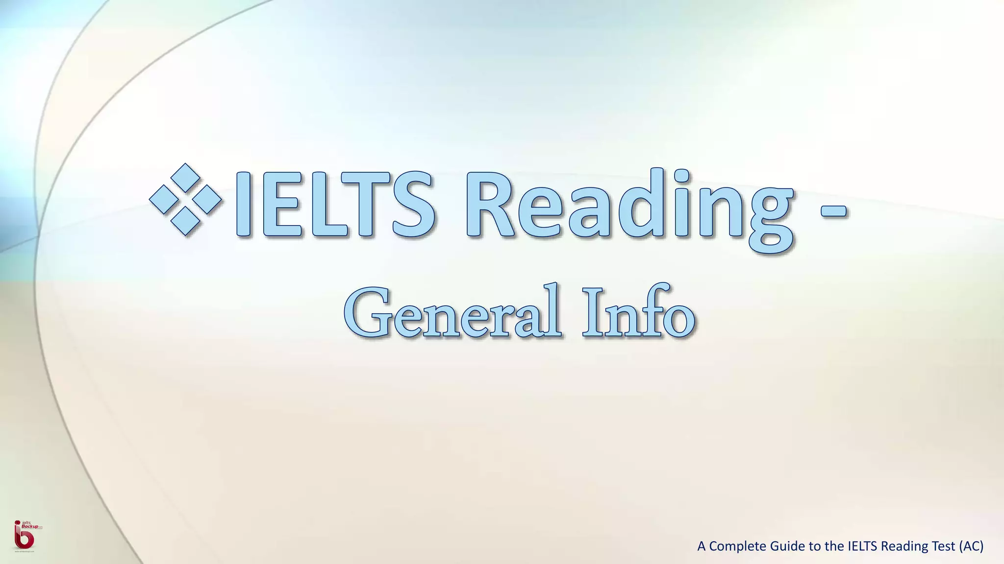 A Complete Guide to the IELTS Reading Test (AC)
 