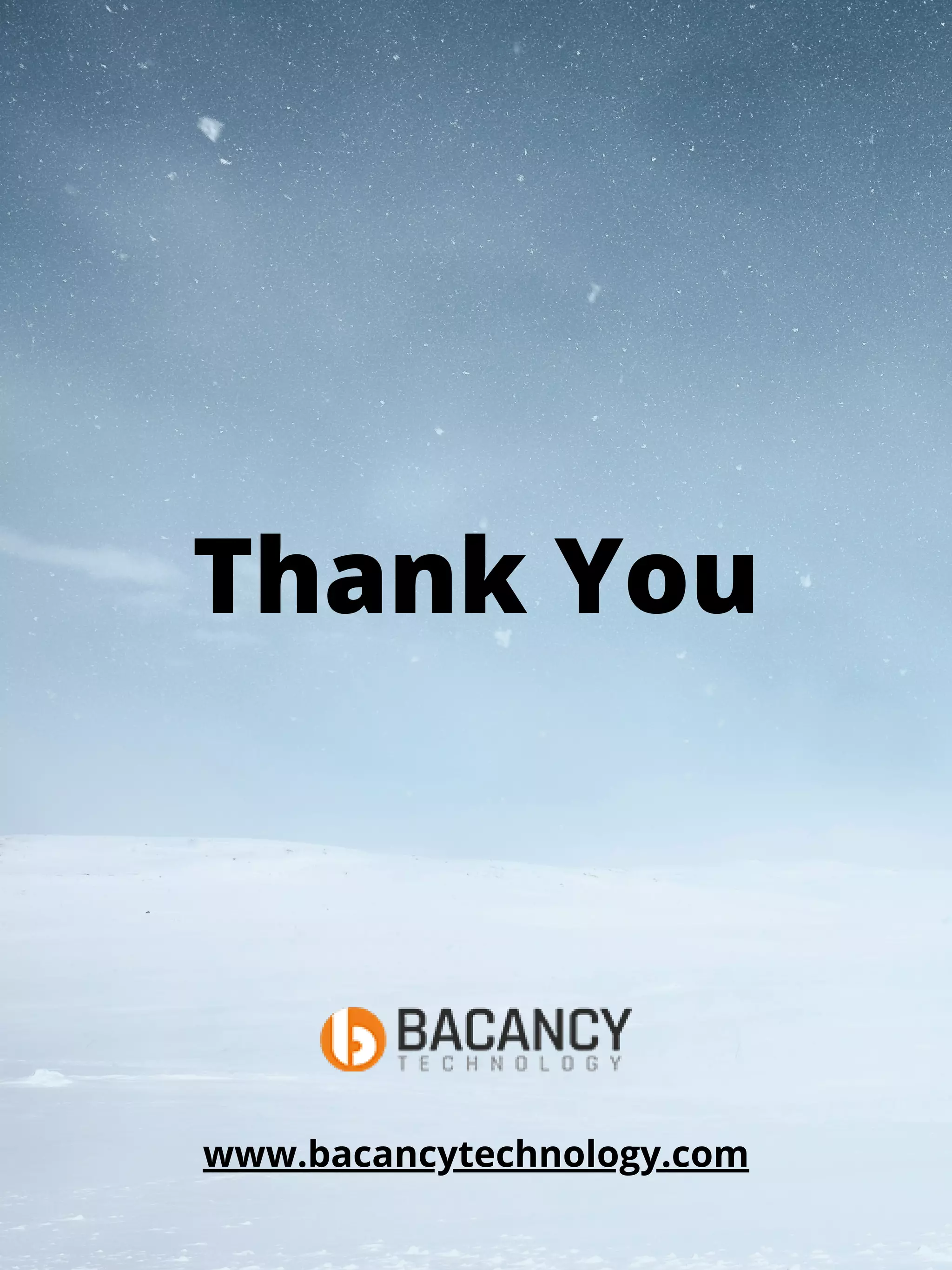 Thank You
www.bacancytechnology.com
 