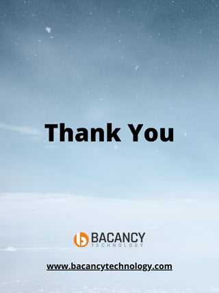Thank You
www.bacancytechnology.com
 