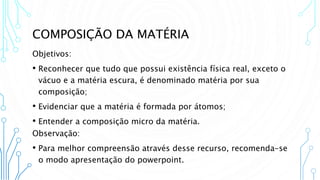 A Composição da Matéria: propriedades gerais e específicas | PPT