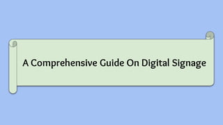 A Comprehensive Guide On Digital Signage
 