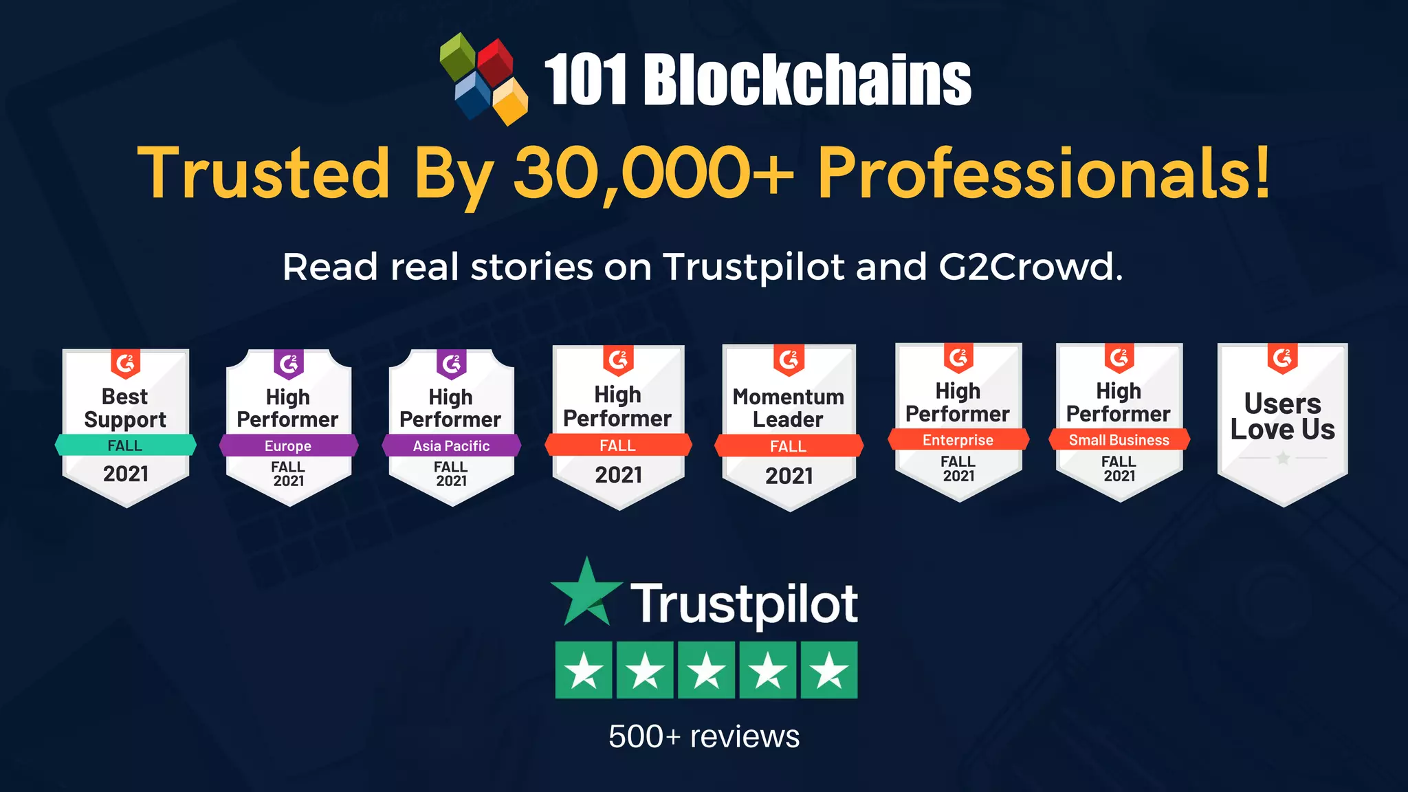 Trusted By 30,000+ Professionals!
Read real stories on Trustpilot and G2Crowd.
500+ reviews
 