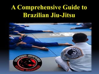 A Comprehensive Guide to
Brazilian Jiu-Jitsu
 