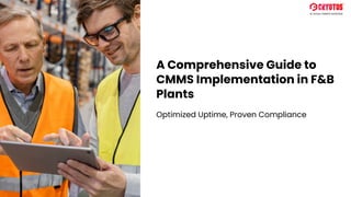 A Comprehensive Guide to CMMS Implementation in F&B Plants.pdf