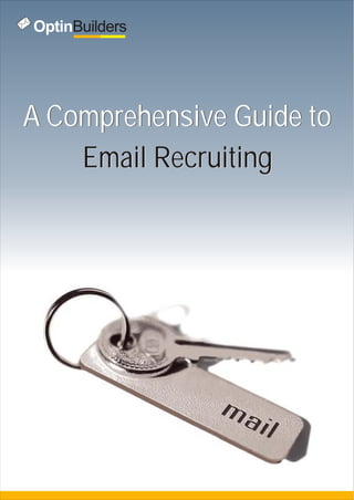 A Comprehensive Guide to
    Email Recruiting
 