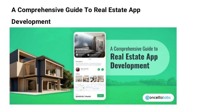 A Comprehensive Guide To Real Estate App
Development
 