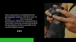 A Comprehensive Guide to Sony Cameras Everything You Should Know | PPTX