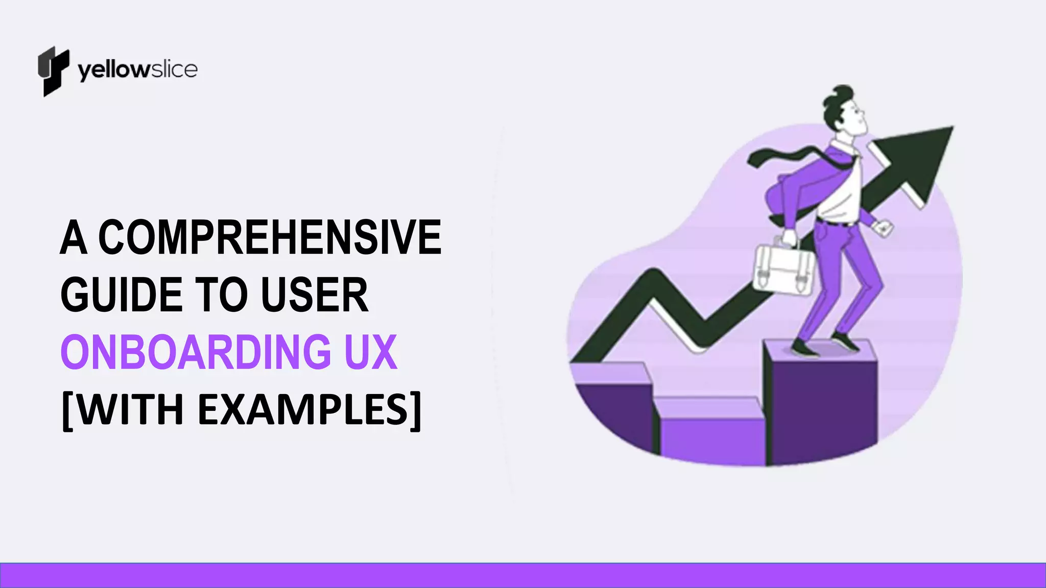 A Comprehensive Guide to User Onboarding UX [with examples] | PPTX