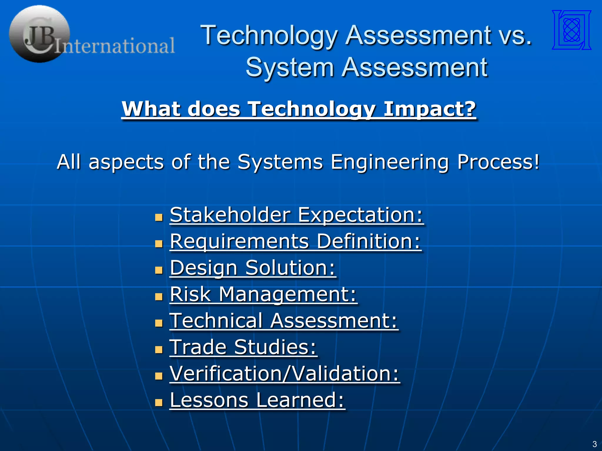 Even “heritage” systems can require technology development when they are incorporated into a new architecture with different operational environments or goals.