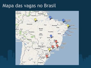 Mapa das vagas no Brasil
 