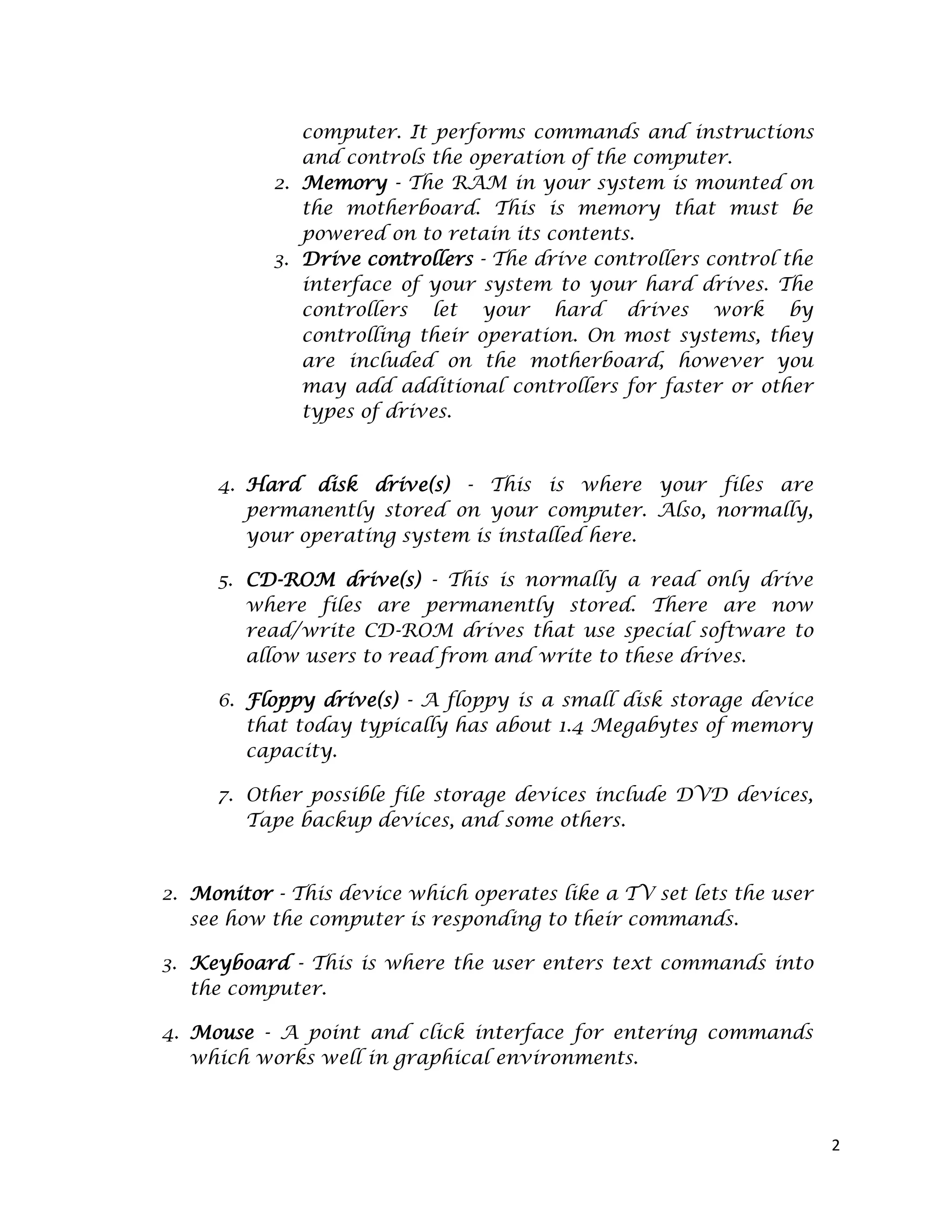 A computer is a programmable machine that receives input