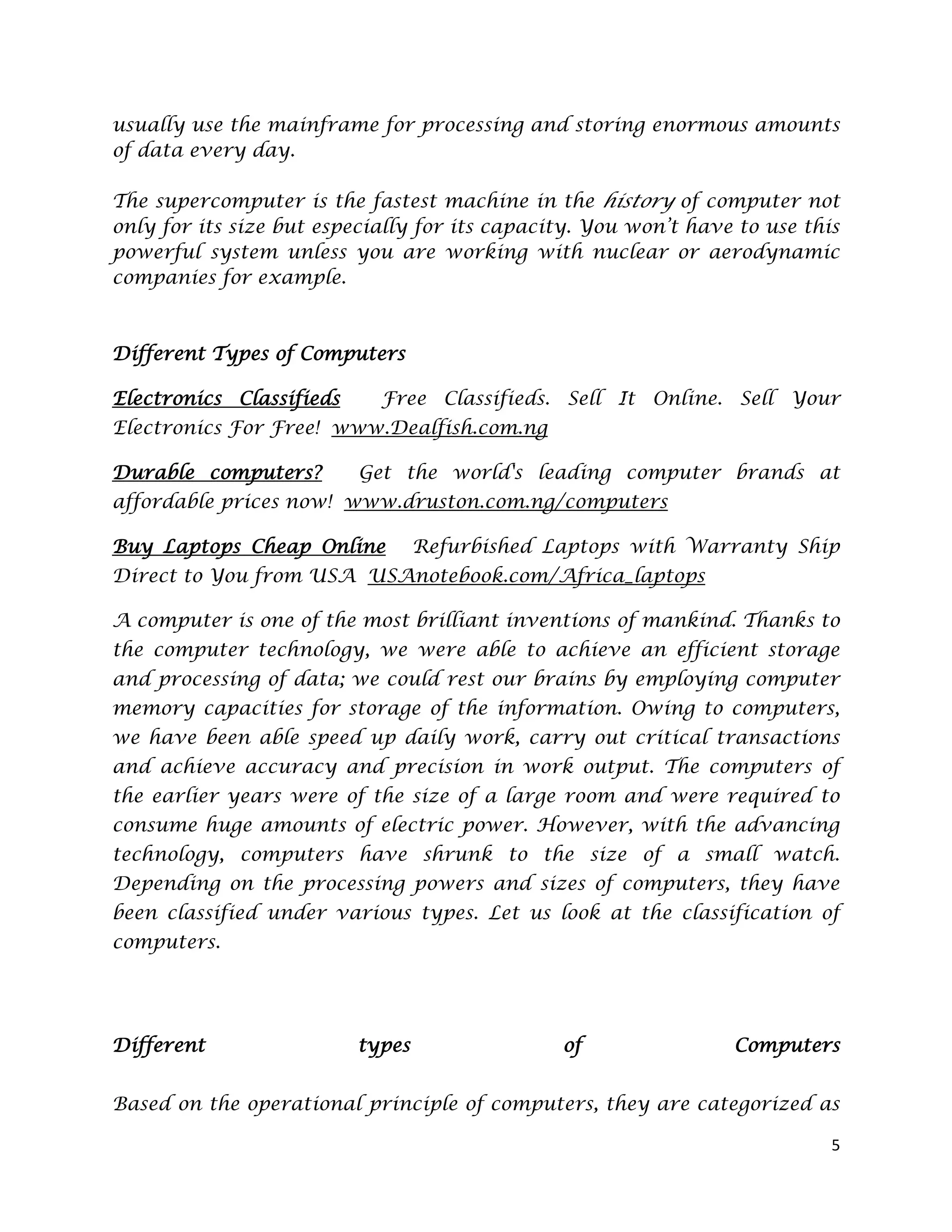 A computer is a programmable machine that receives input