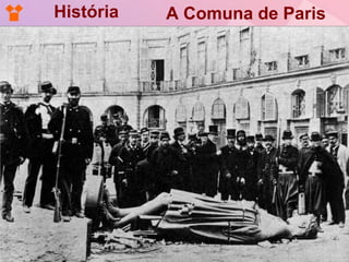 História   A Comuna de Paris
 