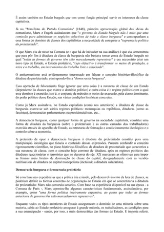É assim também no Estado burguês que tem como função principal servir os interesses da classe
capitalista.
Já no "Manifest...