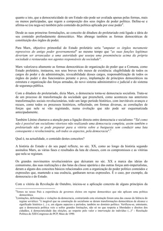 quanto a isto, que a democraticidade de um Estado não pode ser avaliada apenas pelas formas, mais
ou menos participadas, q...