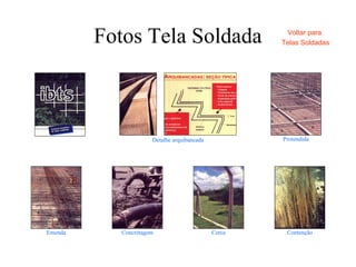 Fotos Tela Soldada Voltar para
Telas Soldadas
Detalhe arquibancada
Emenda Concretagem Cerca Contenção
Protendida
 