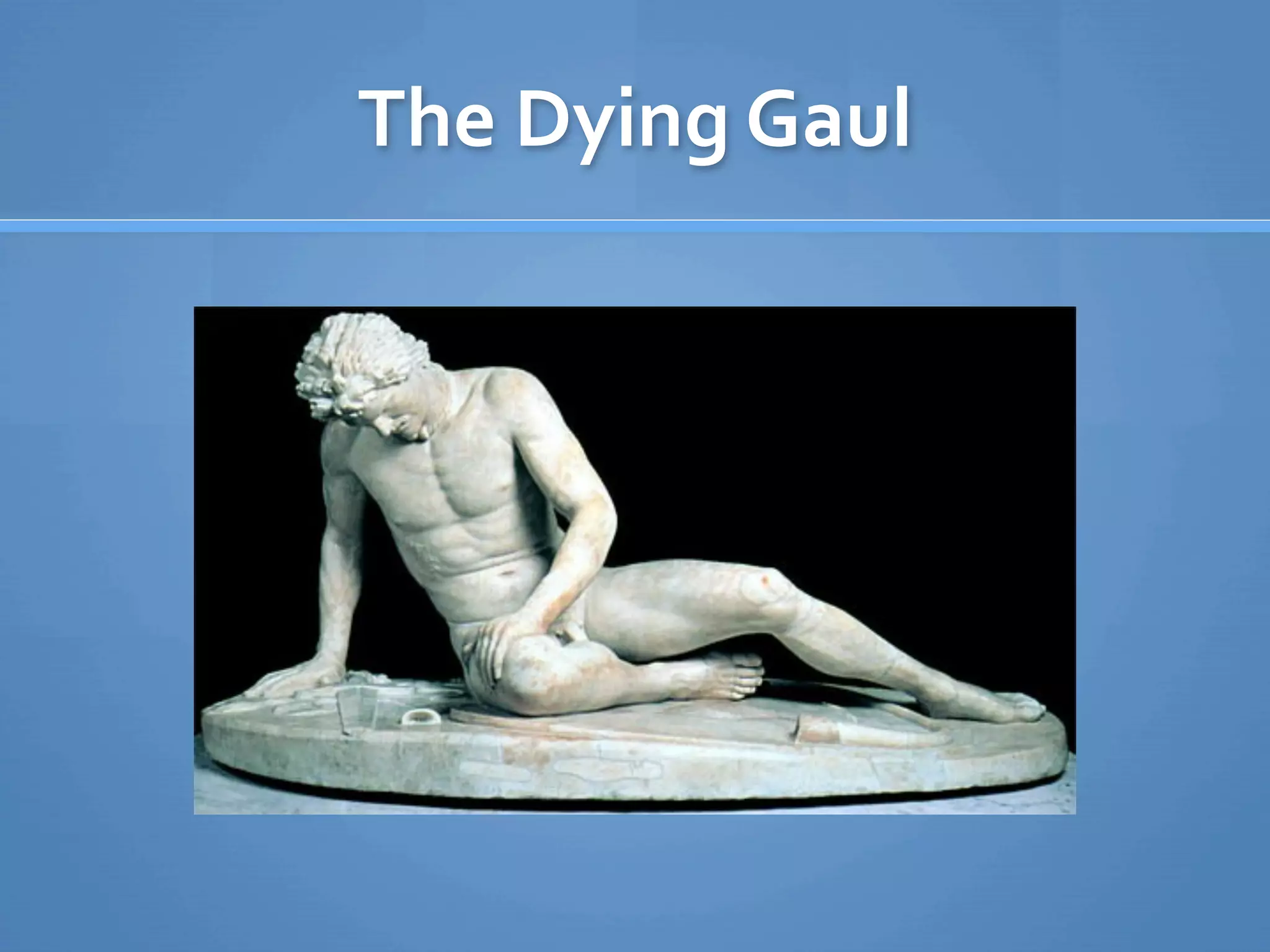 The Dying Gaul
 