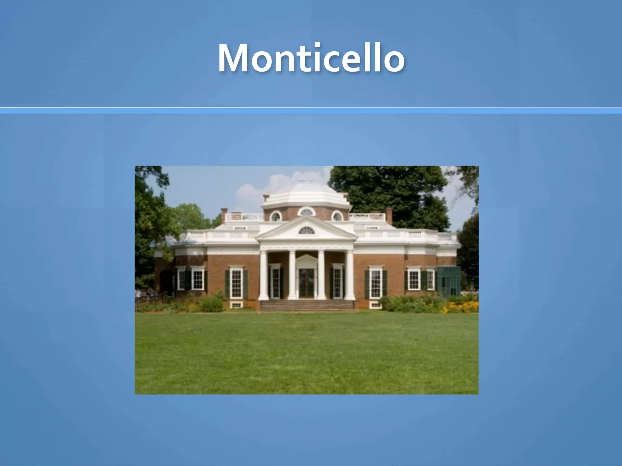 Monticello
 