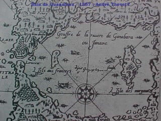 Baía de Guanabara - 1557 - André Thevet? 