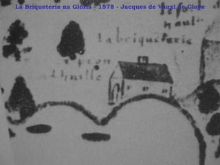 La Briqueterie na Glória - 1578 - Jacques de Vauxl de Claye 