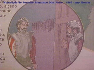 Nomeação do Porteiro Francisco Dias Pinto - 1565 - Ary Moraes 