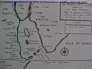 Aldeias indígenas na Baía de Guanabara - 1557 - Jean de Lery 