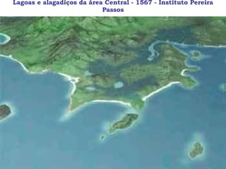 Lagoas e alagadiços da área Central - 1567 - Instituto Pereira Passos 