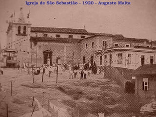 Igreja de São Sebastião - 1920 - Augusto Malta 