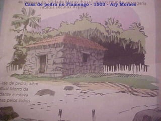 Casa de pedra no Flamengo - 1503 - Ary Moraes 